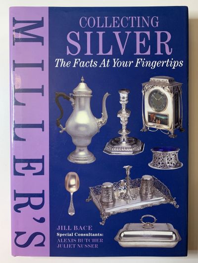    Miller`s Collecting Silver 1999 The Facts At Your Fingertips