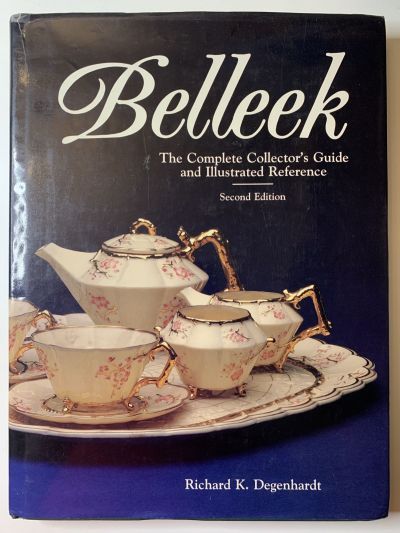    Belleek The Complete Collectors Guide and Illustrated Reference